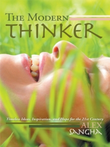 The Modern Thinker : Timeless Ideas, Inspiration, and Hope for the 21St Century