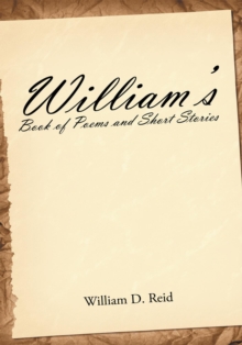 William'S Book of Poems and Short Stories