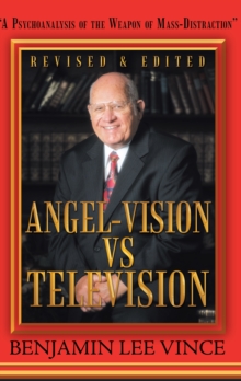 "Angel-Vision Vs Television" : "A Psychoanalysis of the Weapon of Mass-Distraction"