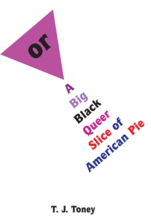 Or : A Big Black Queer Slice of American Pie