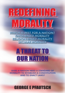 Redefining Morality : A Threat to Our Nation