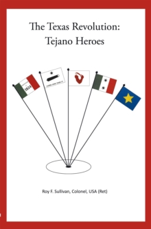 The Texas Revolution: Tejano Heroes : None