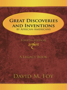 Great Discoveries and Inventions by African-Americans : Fourth Edition