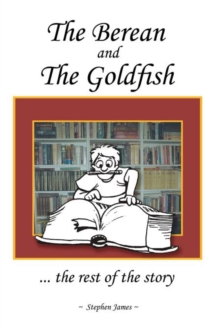 The Berean and the Goldfish : ... the Rest of the Story