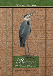 Bennu: a Literary Journal : Volume Two 2010