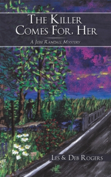 The Killer Comes For, Her : A Jesse Randall Mystery