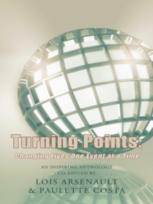 Turning Points: : Changing Lives One Event at a Time