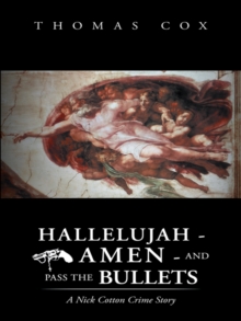 Hallelujah - Amen - and Pass the Bullets