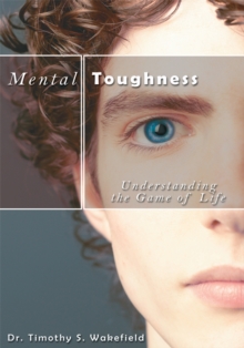 Mental Toughness : Understanding the Game of Life