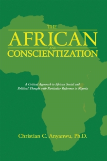 The African and Conscientization : A Critical Approach to African Social and Political Thought with Particular Reference to Nigeria