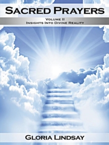 Sacred Prayers, Volume 2 : Insights in Divine Reality