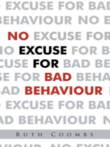 No Excuse for Bad Behaviour