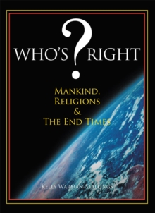 Who's ? Right : Mankind, Religions & the End Times