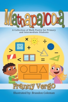 Mathapalooza : A Collection of Math Poetry for Primary and Intermediate Students