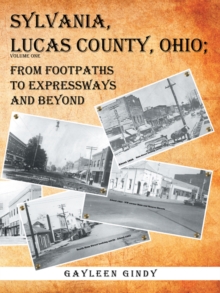 Sylvania, Lucas County, Ohio; : From Footpaths to Expressways and Beyond