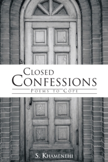 Closed Confessions : Poems to Cope