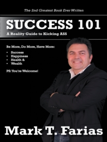 Success 101 : A Reality Guide to Kicking Ass