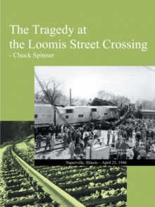 The Tragedy at the Loomis Street Crossing