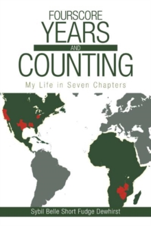 Fourscore Years and Counting : My Life in Seven Chapters