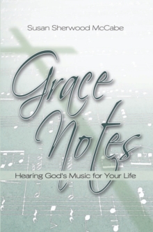 Grace Notes : Hearing God's Music for Your Life