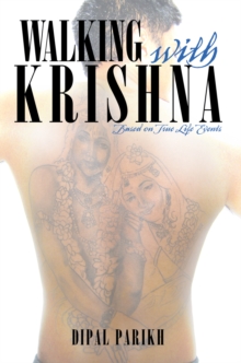 Walking with Krishna : Based on True Life Events