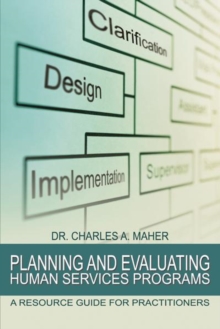 Planning and Evaluating Human Services Programs : A Resource Guide for Practitioners