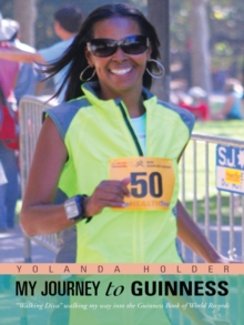 My Journey to Guinness : "Walking Diva" Walking My Way into the Guinness Book of World Records