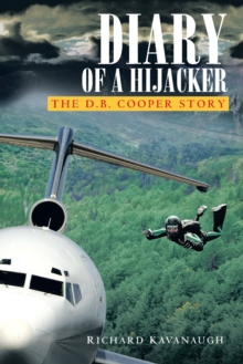 Diary of a Hijacker : The D. B. Cooper Story