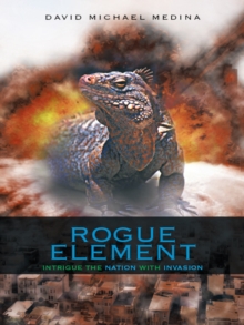 Rogue Element : Intrigue the Nation with Invasion