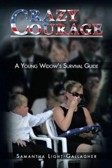 Crazy Courage : A Young Widow's Survival Guide