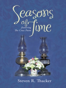 Seasons of Time : Featuring the Cross Poem