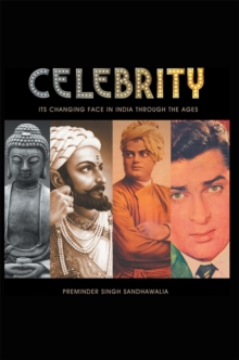 C E L E B R I T Y : Its Changing Face in India Through the Ages