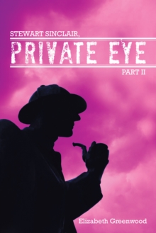 Stewart Sinclair, Private Eye : Part Ii