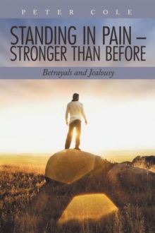 Standing in Pain - Stronger Than Before : Betrayals and Jealousy