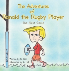 The Adventures of Ranald the Rugby Player : The First Game