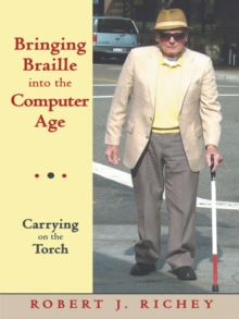 Bringing Braille  into the Computer Age : Carrying on the Torch