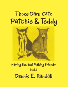 Those Darn Cats, Patchie and Teddy : Having Fun and Making Friends