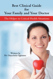 Best Clinical Guide for Your Family and Your Doctor : The Helper in Critical Health Situations