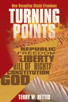 Turning Points : How Deception Steals Freedoms