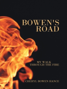 Bowen's Road : My Walk Through the Fire