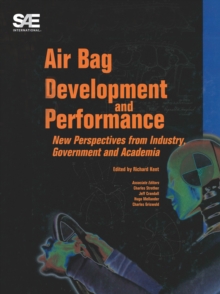 Air Bag Development and Performance : New Perspectives from Industry, Government and Academia