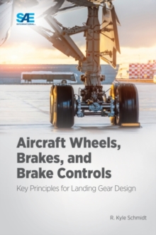 Aircraft Wheels, Brakes, and Brake Controls : Key Principles for Landing Gear Design