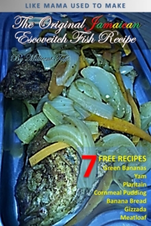 The  Original Jamaican Escoveitch Fish Recipe