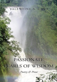 Passionate Pearls of Wisdom : Poetry & Prose