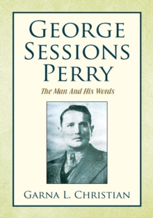 George Sessions Perry : The Man and His Words