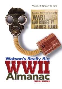 Watson's Really Big Wwii Almanac : Volume I: January to June