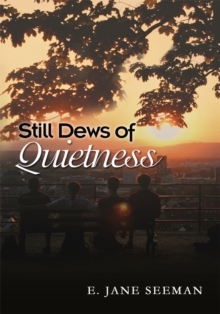 Still Dews of Quietness