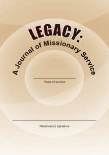 Legacy: a Journal of Missionary Service