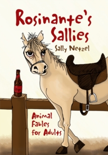 Rosinante's Sallies : Animal Fables for Adults