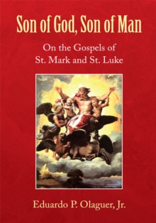 Son of God, Son of Man : On the Gospels of St. Mark and St. Luke